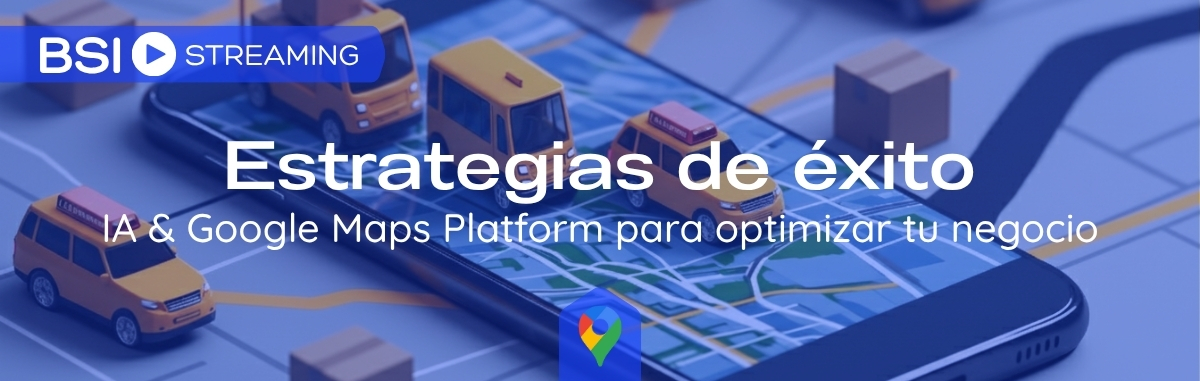 Estrategias de éxito: IA & Google Maps Platform para optimizar tu negocio
