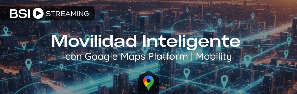 Movilidad Inteligente con Google Maps | Mobility